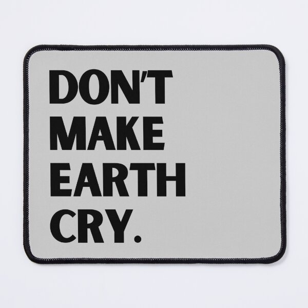 Item preview, Don't make EARTH Cry. designed and sold by S9View.