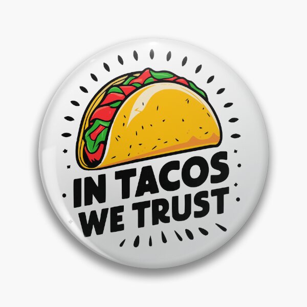 Item preview, In Tacos We Trust designed and sold by PeelZinc.