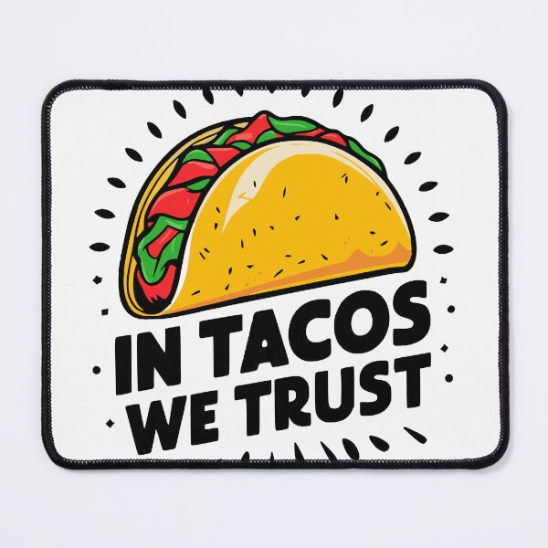 Item preview, In Tacos We Trust designed and sold by PeelZinc.