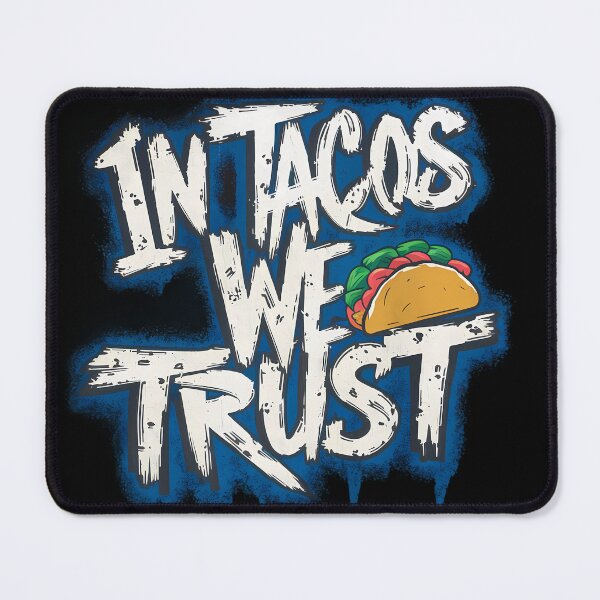 Item preview, In Tacos We Trust designed and sold by PeelZinc.
