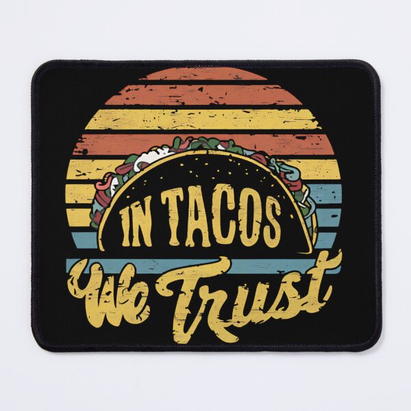 Item preview, In Tacos We Trust designed and sold by PeelZinc.