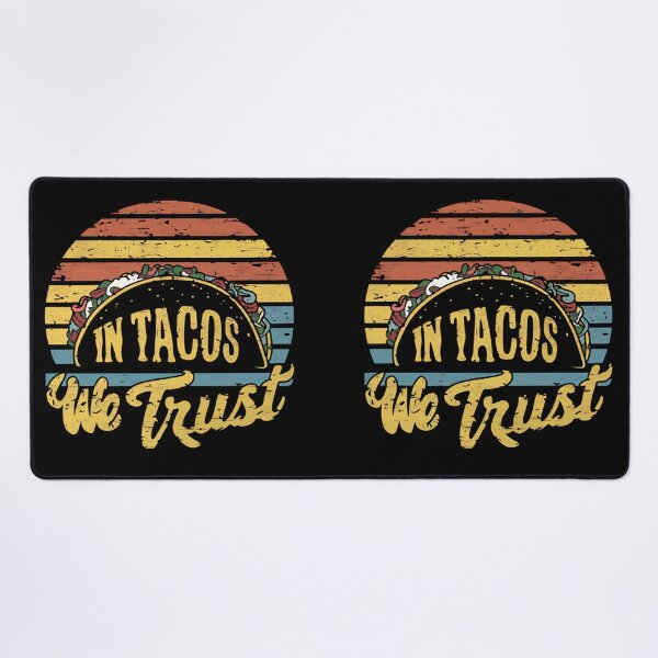 Item preview, In Tacos We Trust designed and sold by PeelZinc.