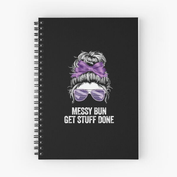 Item preview, MESSY BUN GET STUFF DONE productivity success efficiency designed and sold by w1ckerman.