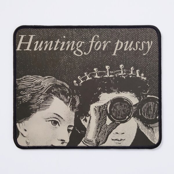 Item preview, Hunting for p*ssy designed and sold by FemmeDeTale.