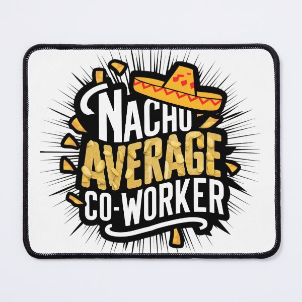 Item preview, Nacho Average Co-worker designed and sold by PlanetMarker.