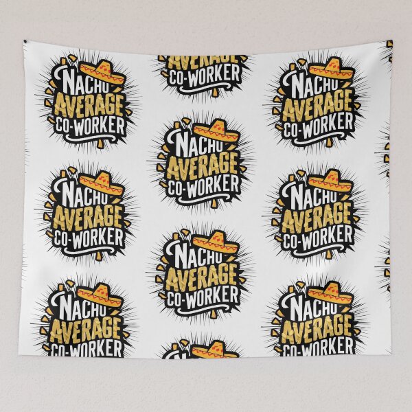 Item preview, Nacho Average Co-worker designed and sold by PlanetMarker.