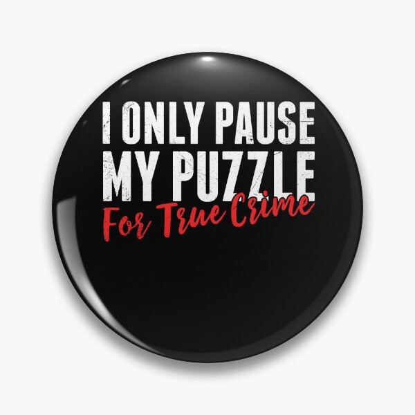 Item preview, I Only Pause My Puzzle for True Crime Jigsaw Puzzles designed and sold by BlueBerry-Pengu.