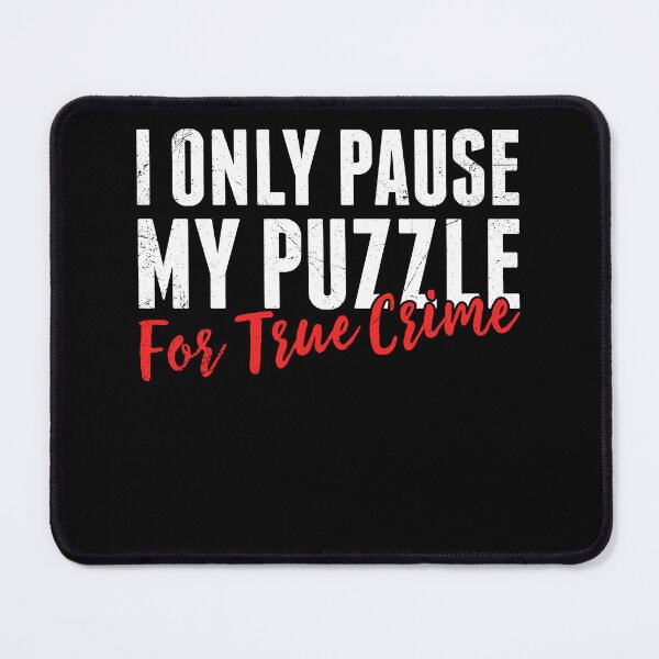 Item preview, I Only Pause My Puzzle for True Crime Jigsaw Puzzles designed and sold by BlueBerry-Pengu.