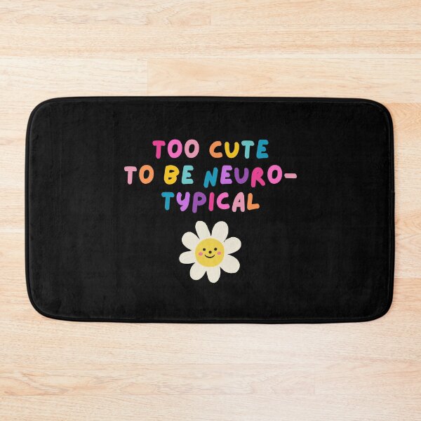 Item preview, too cute to be neurotypical (Black) designed and sold by mydoodlesateme.