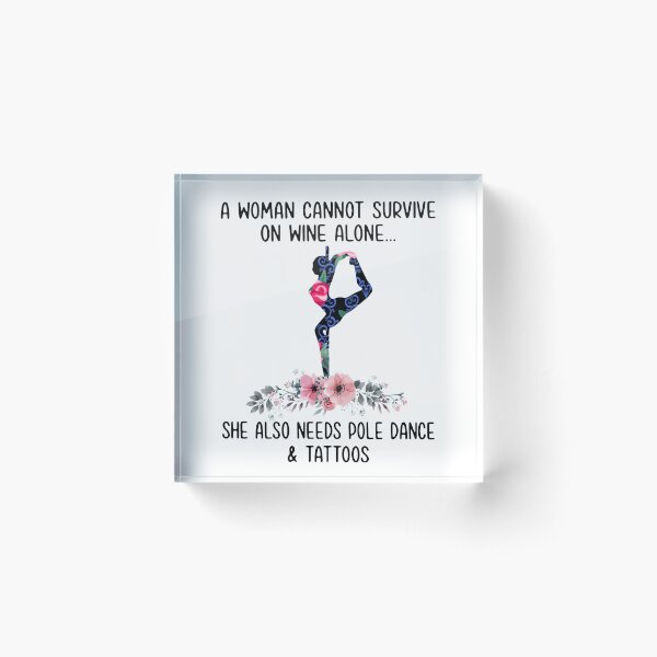 Item preview, A woman cannot survive on wine alone she also needs pole dance and tattoos  designed and sold by smallcatvn.