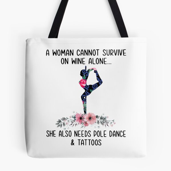 Item preview, A woman cannot survive on wine alone she also needs pole dance and tattoos  designed and sold by smallcatvn.
