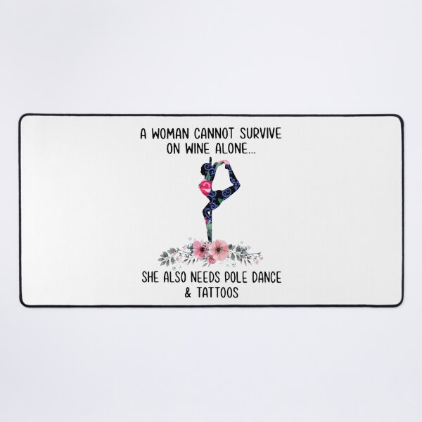 Item preview, A woman cannot survive on wine alone she also needs pole dance and tattoos designed and sold by smallcatvn.