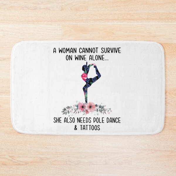 Item preview, A woman cannot survive on wine alone she also needs pole dance and tattoos  designed and sold by smallcatvn.