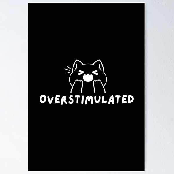 Item preview, Overstimulated Cat designed and sold by mydoodlesateme.