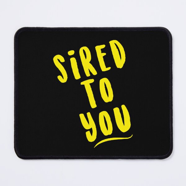 Item preview, Sired To You designed and sold by Fanverse Merchandise.