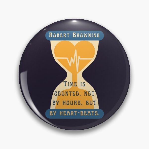 Item preview, Robert Browning quote: Time is counted, not by hours, but by heart-beats. designed and sold by artbleed.