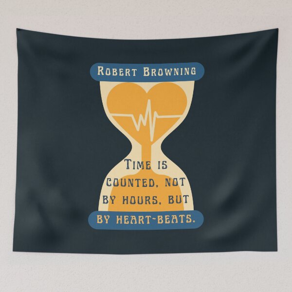 Item preview, Robert Browning quote: Time is counted, not by hours, but by heart-beats. designed and sold by artbleed.