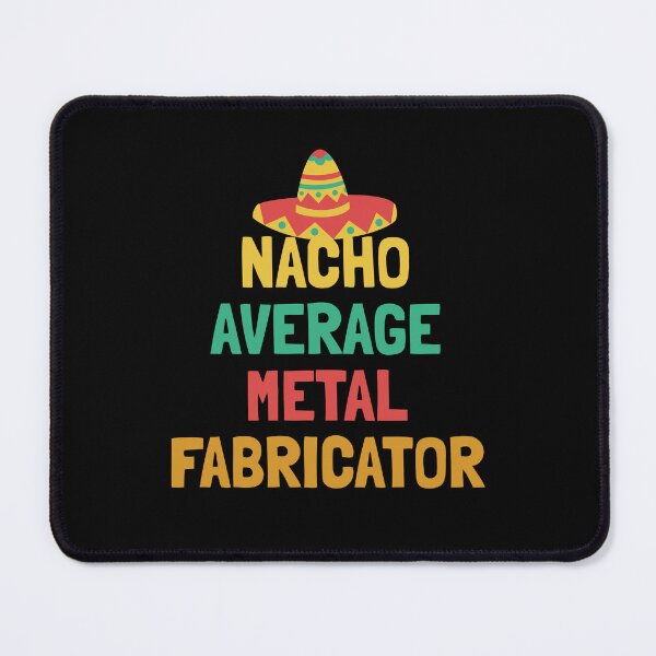 Item preview, Not Your Average Metal Fabricator designed and sold by orlumbuspirate.