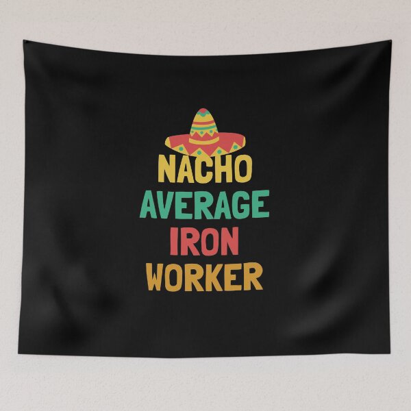Item preview, Not Your Average Ironworker designed and sold by orlumbuspirate.