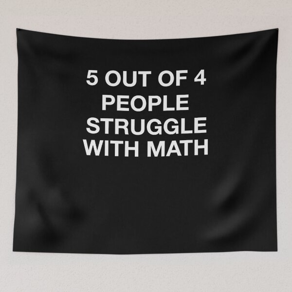 Item preview, 5 Out Of 4 People Struggle With Math designed and sold by PrintPress.