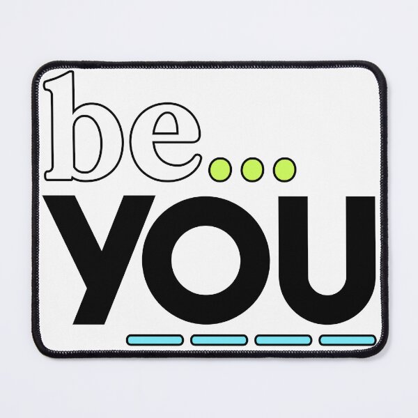Item preview, Be You designed and sold by TYLERHEBERT.