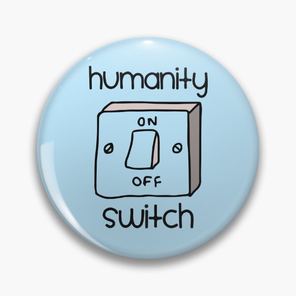 Item preview, Humanity Switch designed and sold by Fanverse Merchandise.