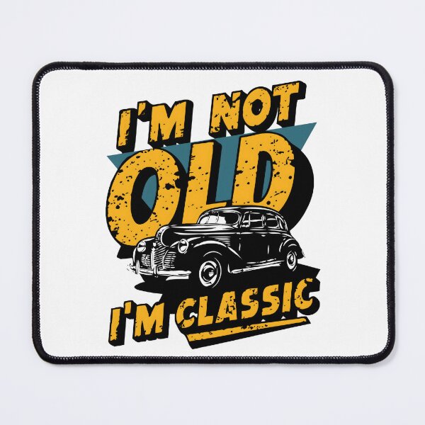 Item preview, im not old im classic - classic vintage retro car designed and sold by MeringueMango.