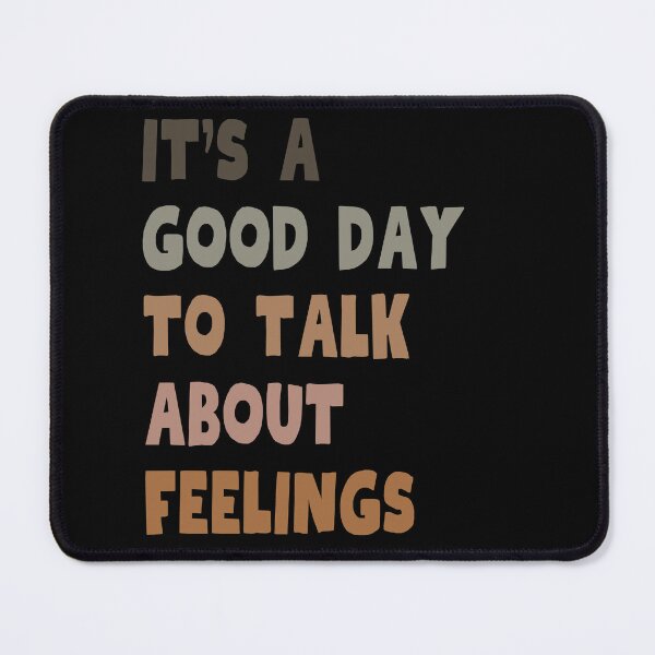 Item preview, It's A Good Day to Talk About Feelings designed and sold by Creativedsigna.