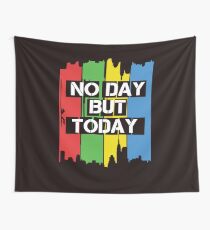 No Day But Today Wall Tapestry