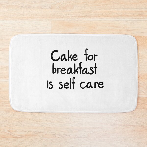 Item preview, Cake For Breakfast Is Self Care designed and sold by ShaeRaindrop.