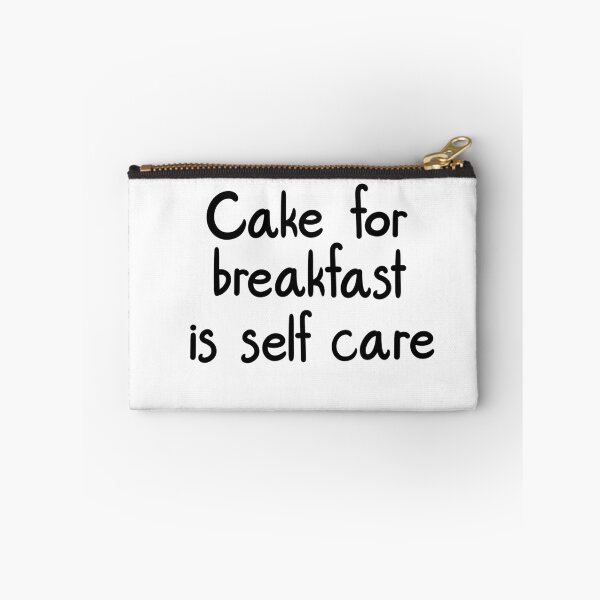 Item preview, Cake For Breakfast Is Self Care designed and sold by ShaeRaindrop.