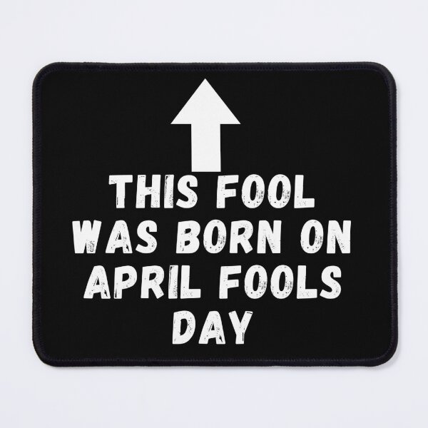 Item preview, This Fool was Born on April Fools Day designed and sold by manandi1.