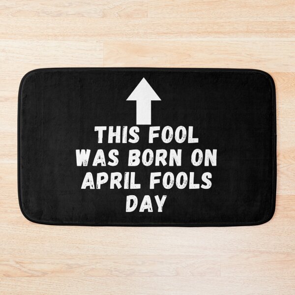 Item preview, This Fool was Born on April Fools Day designed and sold by manandi1.