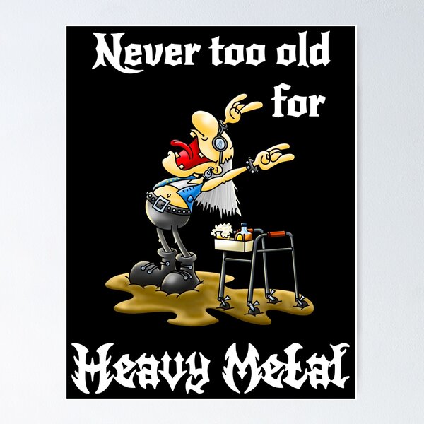 Never too old for Heavy Metal - Metal Opa Poster