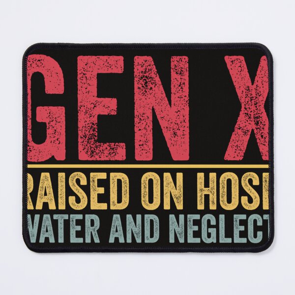 Item preview,  Gen X Raised On Hose Water And Neglect Retro Generation X designed and sold by ADOLFODEZ.