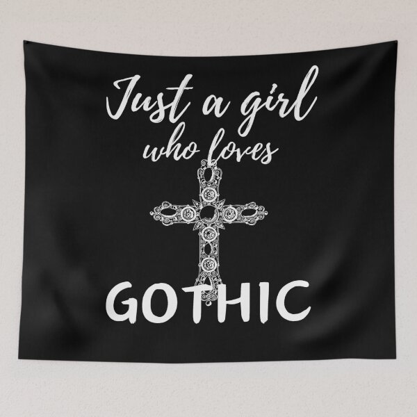 Item preview, Just a Girl Who Loves Gothic Style designed and sold by MadnessEnvelope.