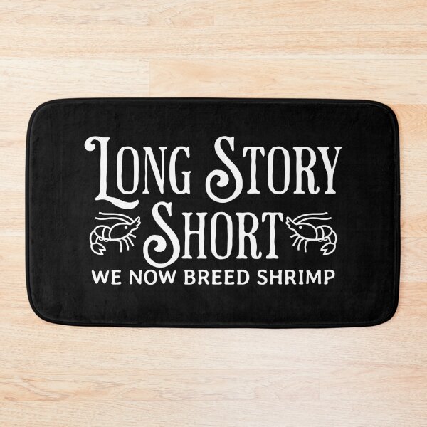 Item preview, Long Story Short We Now Breed Shrimp - shrimpkeeper design designed and sold by JoksterHaven.
