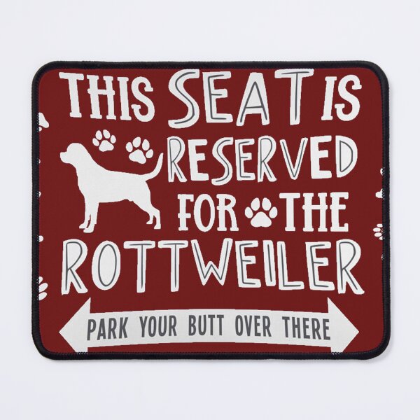 Item preview, Seat reserved for the Rottweiler designed and sold by 123ks.