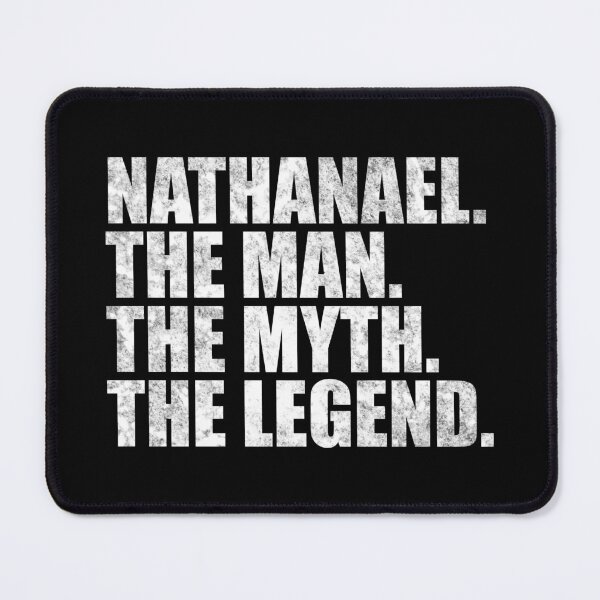 Item preview, Nathanael Name Nathanael The Man The Myth The legend designed and sold by Teelogic.