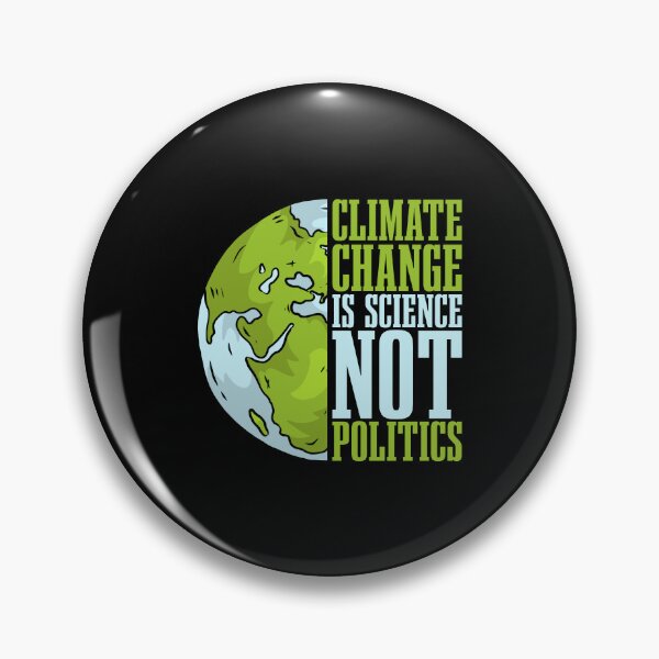 Item preview, Climate Change Is Science Not Politics Environment designed and sold by tshirtconcepts.