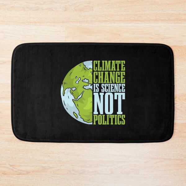 Item preview, Climate Change Is Science Not Politics Environment designed and sold by tshirtconcepts.