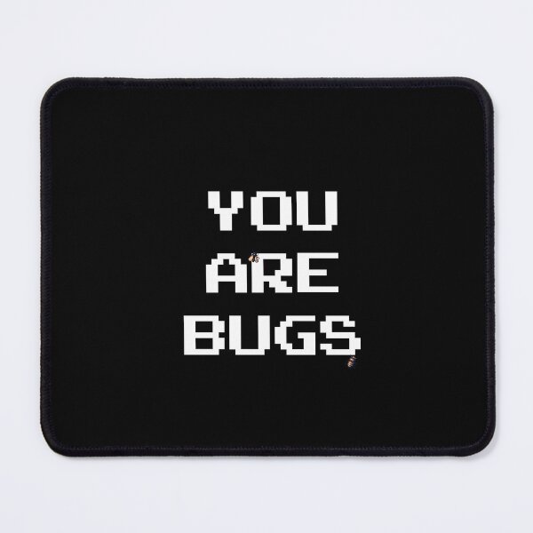 Item preview, YOU ARE BUGS designed and sold by teesandlove.