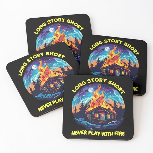 Item preview, Long Story Short Never Play With Fire - burning cottage design designed and sold by JoksterHaven.