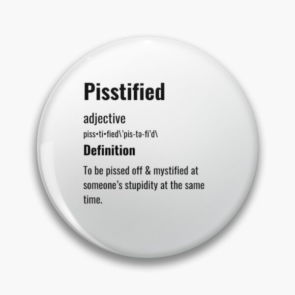 Item preview, Pisstified Defined designed and sold by SingerlyFox.