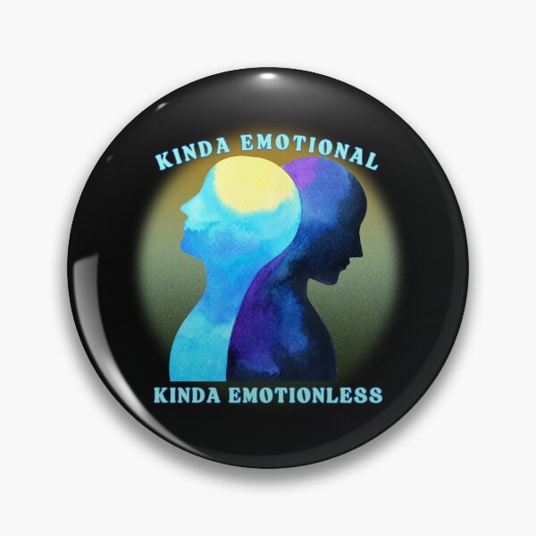 Item preview, Kinda Emotional Kinda Emotionless designed and sold by Pine-Shop.