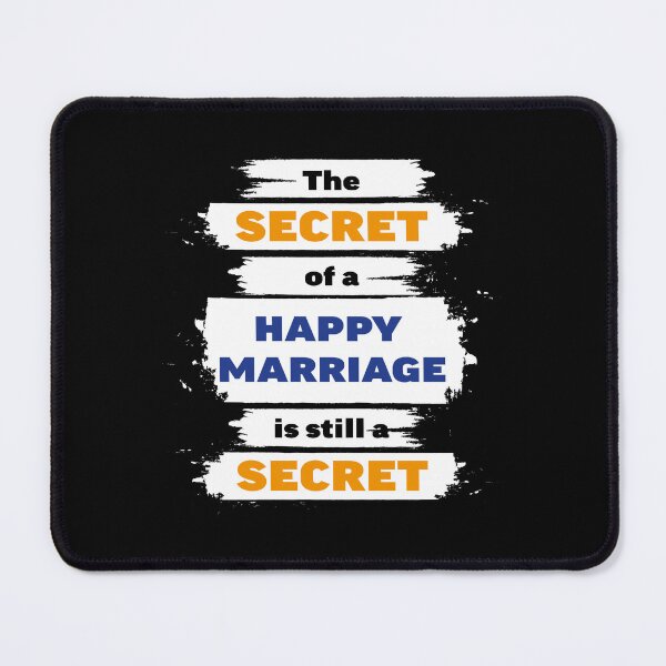 Item preview, The secret of happy marriage is still a secret designed and sold by YoshiArtDesign.