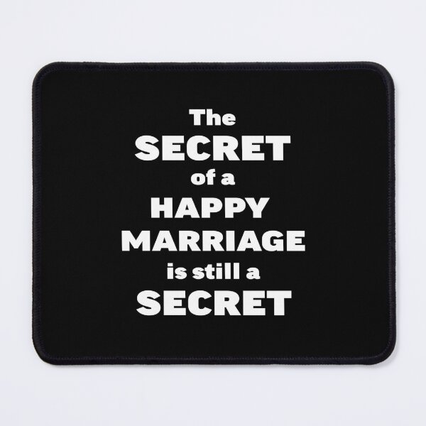 Item preview, The secret of happy marriage is still a secret - white designed and sold by YoshiArtDesign.