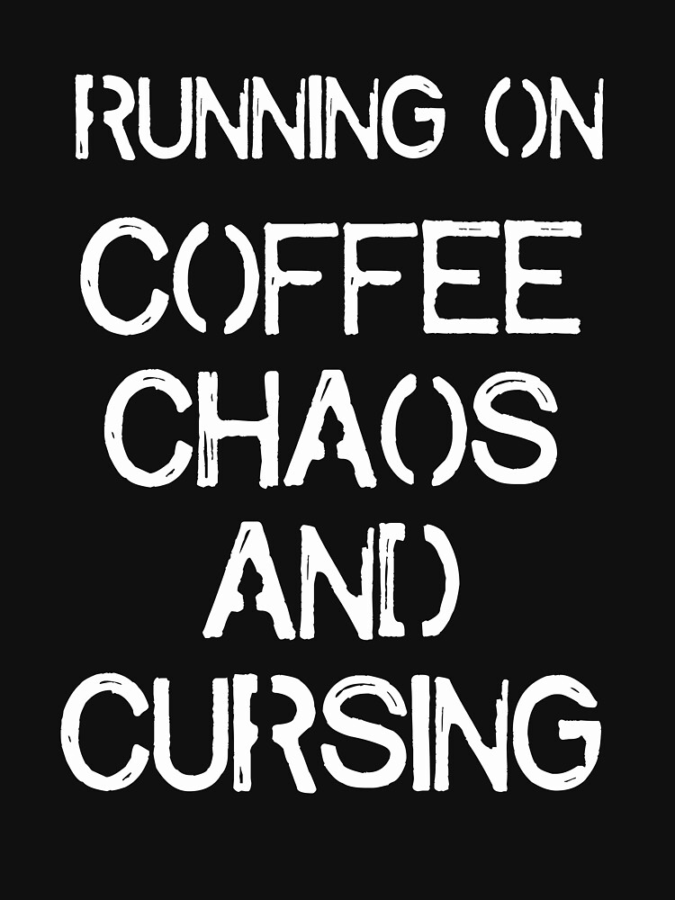 Running on Coffee, Chaos and Cursing by 343g