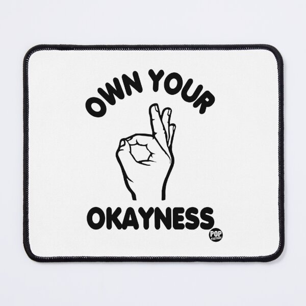 Item preview, OWN YOUR OKAYNESS designed and sold by TODD GOLDMAN.
