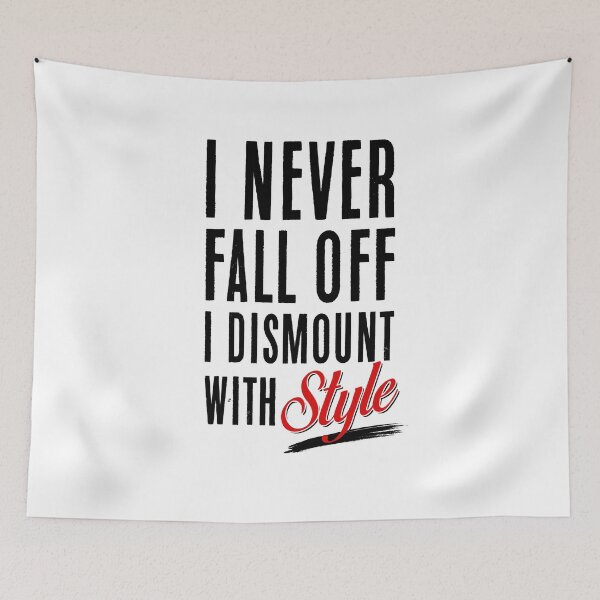 Item preview, I Never Fall Off I Dismount With Style designed and sold by Mad Over Store.